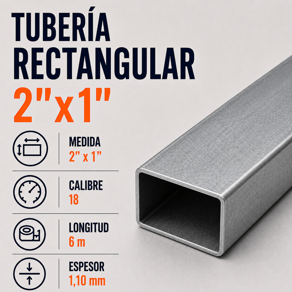 Tubo Rectangular 2” x 1” Cal. 18 x 6 m